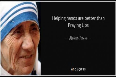 Helping hands always better than praying lips